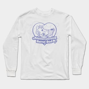 My Nonthreatening Horse Dad (Coloring Book Alt) Long Sleeve T-Shirt